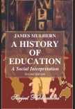 A HISTORY OF EDUCATION A SOCIAL INTERPRETATION
